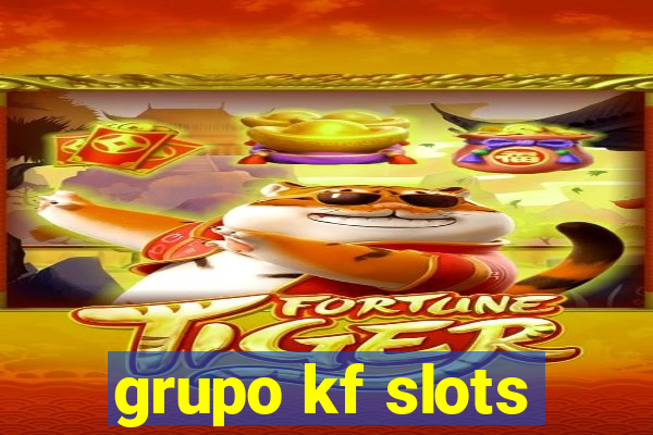 grupo kf slots